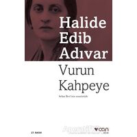 Vurun Kahpeye - Halide Edib Adıvar - Can Yayınları