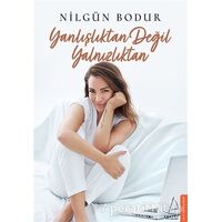 Yanlışlıktan Değil Yalnızlıktan - Nilgün Bodur - Destek Yayınları