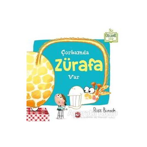 Çorbamda Zürafa Var - Ross Burach - Beyaz Balina Yayınları