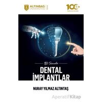 50 Soruda Dental İmplantlar - Nuray Yılmaz Altıntaş - Altınbaş Üniversitesi Yayınları