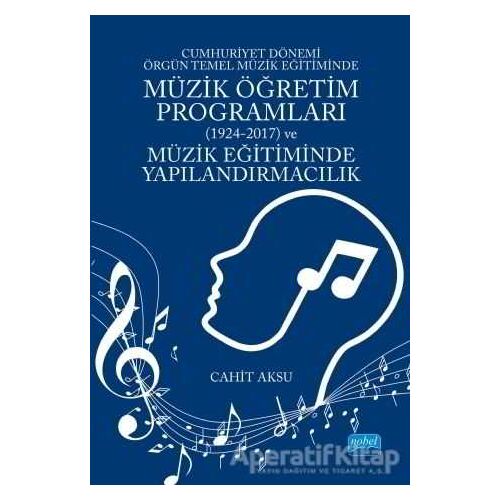 Cumhuriyet Dönemi Örgün Temel Müzik Eğitiminde Müzik Öğretim Programları (1924-2017) ve Müzik Eğitim