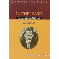 Bir Meşrutiyet Aydını Nüzhet Sabit - Cüneyd Okay - Akçağ Yayınları