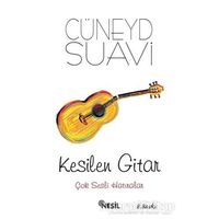 Kesilen Gitar - Cüneyd Suavi - Nesil Yayınları