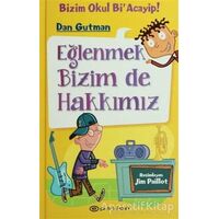 Eğlenmek Bizim de Hakkımız - Dan Gutman - Epsilon Yayınevi