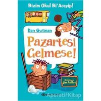 Bizim Okul Biacayip - Pazartesi Gelmese - Dan Gutman - Epsilon Yayınevi