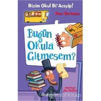 Bizim Okul BiAcayip Bugün Okula Gitmesem? - Dan Gutman - Epsilon Yayınevi