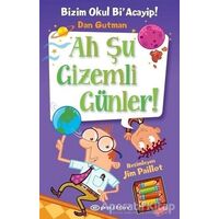 Bizim Okul Bi Acayip - Ah Şu Gizemli Günler - Dan Gutman - Epsilon Yayınevi