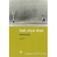 Batı Diye Diye - Daniela Dahn - Yordam Kitap