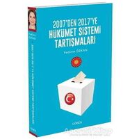2007den 2017ye Hükümet Sistemi Tartışmaları - Fadime Özkan - Görüş Yayınları