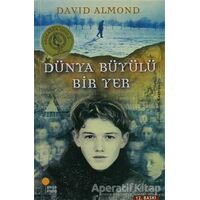 Dünya Büyülü Bir Yer - David Almond - Günışığı Kitaplığı