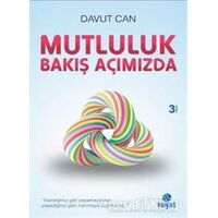 Mutluluk Bakış Açımızda - Davut Can - Hayat Yayınları