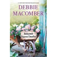 Bahçemde Yeşeren Umutlar - Debbie Macomber - Epsilon Yayınevi