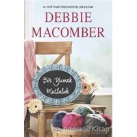 Bir Yumak Mutluluk - Debbie Macomber - Epsilon Yayınevi