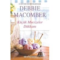 Küçük Mucizeler Dükkanı - Debbie Macomber - Epsilon Yayınevi