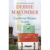 Çiçeklerimi Rüzgara Verdim - Debbie Macomber - Epsilon Yayınevi