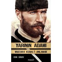 Yarının Adamı Mustafa Kemal’i Anlamak - Con Sinov - Masa Kitap