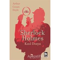 Sherlock Holmes - Kızıl Dosya - Sir Arthur Conan Doyle - Bilgi Yayınevi