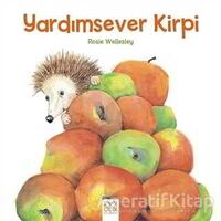 Yardımsever Kirpi - Rosie Wellesley - 1001 Çiçek Kitaplar