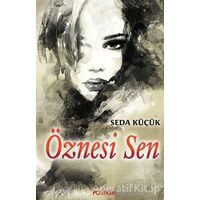 Öznesi Sen - Seda Küçük - Postiga Yayınları