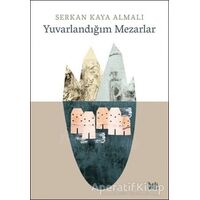 Yuvarlandığım Mezarlar - Serkan Kaya Almalı - Delidolu