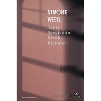 Tanrı Sevgisinin Örtük Biçimleri - Simone Weil - Mecaz Yayınları