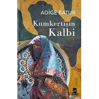 Kumkertişin Kalbi - Adige Batur - Mecaz Yayınları