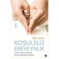 Koşulsuz Ebeveynlik - Alfie Kohn - Görünmez Adam Yayıncılık