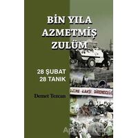 Bin Yıla Azmetmiş Zulüm: 28 Şubat 28 Tanık - Demet Tezcan - Pınar Yayınları