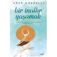 Bir İnattır Yaşamak - Uğur Gökbulut - İndigo Kitap