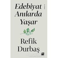 Edebiyat Anılarda Yaşar - Refik Durbaş - Doğan Kitap