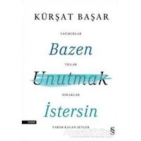 Bazen Unutmak İstersin - Kürşat Başar - Everest Yayınları