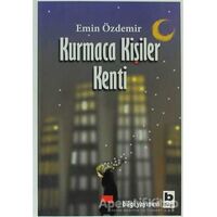 Kurmaca Kişiler Kenti - Emin Özdemir - Bilgi Yayınevi