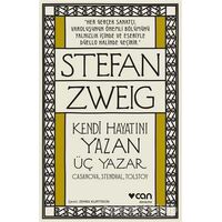 Kendi Hayatını Yazan Üç Yazar - Stefan Zweig - Can Yayınları