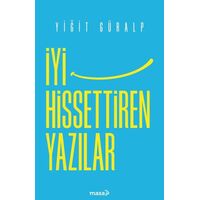 İyi Hissettiren Yazılar - Yiğit Güralp - Masa Kitap