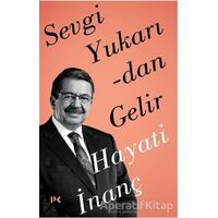 Sevgi Yukarıdan Gelir - Hayati İnanç - Profil Kitap