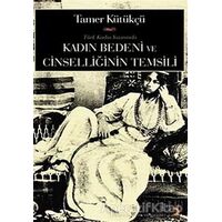 Kadın Bedeni ve Cinselliğin Temsili - Tamer Kütükçü - Cinius Yayınları