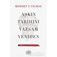 Aşkın Tarihini Yazsam Yeniden - Mehmet Y. Yılmaz - Nemesis Kitap