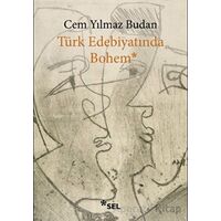 Türk Edebiyatında Bohem - Cem Yılmaz Budan - Sel Yayıncılık