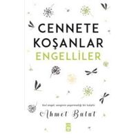 Cennete Koşanlar Engelliler - Ahmet Bulut - Timaş Yayınları