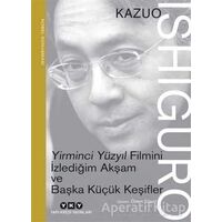 Yirminci Yüzyıl Filmini İzlediğim Akşam ve Başka Küçük Keşifler