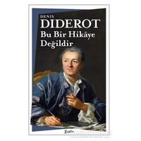 Bu Bir Hikaye Değildir - Denis Diderot - Zeplin Kitap