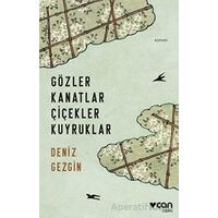 Gözler Kanatlar Çiçekler Kuyruklar - Deniz Gezgin - Can Yayınları