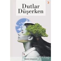 Dutlar Düşerken - Deniz Gürpınar - Cinius Yayınları