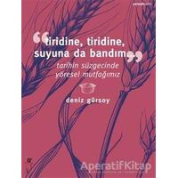 Tiridine, Tiridine, Suyuna da Bandım... - Deniz Gürsoy - Oğlak Yayıncılık