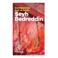 Şeyh Bedreddin - Darağacında Aşk ve İsyan - Deniz Yılmaz - Halk Kitabevi