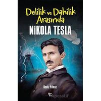 Delilik ve Dahilik Arasında Nikola Tesla - Deniz Yılmaz - Halk Kitabevi