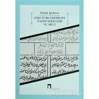 Eski Türk Edebiyatı Nazım Şekilleri ve Aruz - Haluk İpekten - Dergah Yayınları