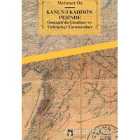 Kanun-i Kadimin Peşinde - Osmanlı’da Çözülme ve Gelenekçi Yorumcuları - Mehmet Öz - Dergah Yayınları