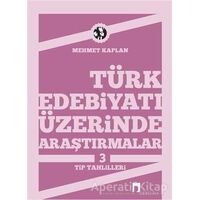 Türk Edebiyatı Üzerinde Araştırmalar 3 - Mehmet Kaplan - Dergah Yayınları