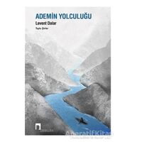 Ademin Yolculuğu - Toplu Şiirler - Levent Dalar - Dergah Yayınları